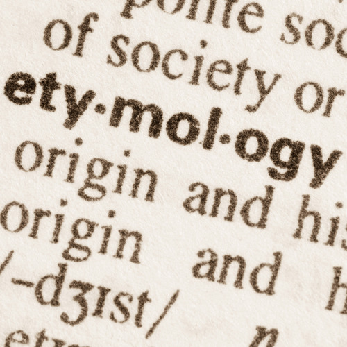 Etymologie - Origine des mots